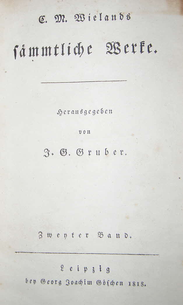 Christoph Martin Wieland (* 5. September 1733 in Oberholzheim bei Biberach an der Ri  20. Januar 1813 in Weimar, Sachsen-Weimar-Eisenach) war ein deutscher Dichter, bersetzer und Herausgeber zur Zeit der Aufklrung.

Wieland war einer der bedeutendsten Schriftsteller der Aufklrung im deutschen Sprachgebiet und der lteste des klassischen Viergestirns von Weimar, zu dem er neben Johann Gottfried Herder, Johann Wolfgang Goethe und Friedrich Schiller gezhlt wurde.
Gesamtausgabe - nicht komplett 47 von 51 Bnden - 1818 bis 1827 - 11 x 18 cm  -  89 € mtl./K 950 €